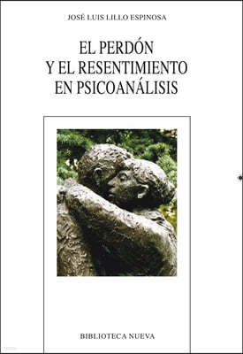 El Perdon Y El Resentimiento En Psicoanalisis