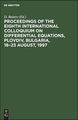 Proceedings of the Eighth International Colloquium on Differential Equations, Plovdiv, Bulgaria, 18-23 August, 1997