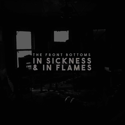 Front Bottoms — In Sickness & In Flames 앨범 커버