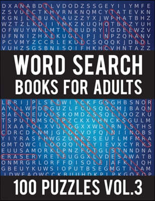 Word Search Books For Adults: 100 Word Search Puzzles - (Word Search Large Print) - Activity Books For Adults Vol.3: Word Search Books For Adults