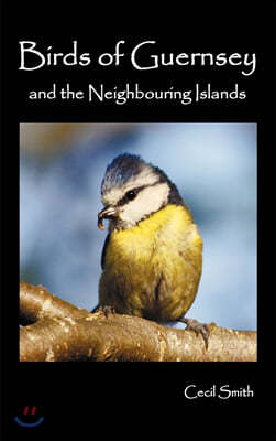 Birds of Guernsey (1879) and the Neighboring Islands: Alderney, Sark, Jethou, Herm; Being a Small Contribution to the Ornitholony of the Channel Islan