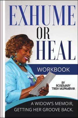 Exhume or Heal: A Widow's Memoir, Getting Her Groove Back