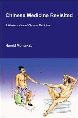 Chinese Medicine Revisited: A Western View of Chinese Medicine