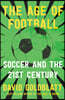 The Age of Football: Soccer and the 21st Century