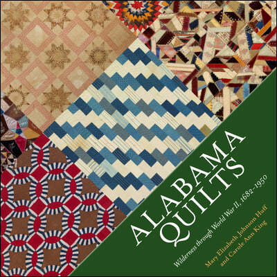 Alabama Quilts: Wilderness Through World War II, 1682-1950