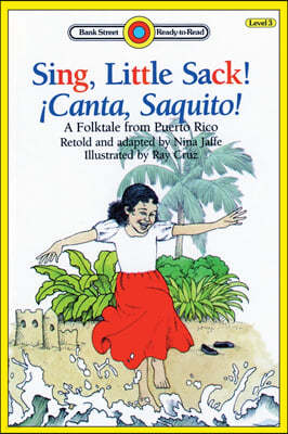 Sing, Little Sack! ¡Canta, Saquito!-A Folktale from Puerto Rico: Level 3