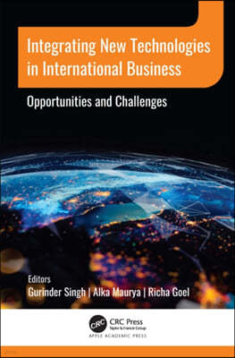 Integrating New Technologies in International Business: Opportunities and Challenges