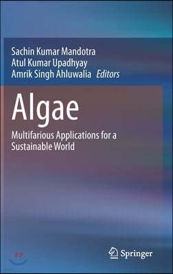 Algae: Multifarious Applications for a Sustainable World