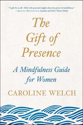 The Gift of Presence: A Mindfulness Guide for Women