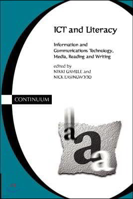 ICT and Literacy: Information and Communications Technology, Media, Reading, and Writing