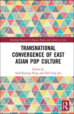 Transnational Convergence of East Asian Pop Culture