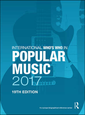The International Who's Who in Classical/Popular Music Set 2017