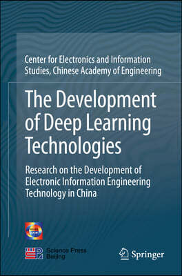 The Development of Deep Learning Technologies: Research on the Development of Electronic Information Engineering Technology in China