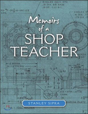 Memoirs of a Shop Teacher (Color Version)