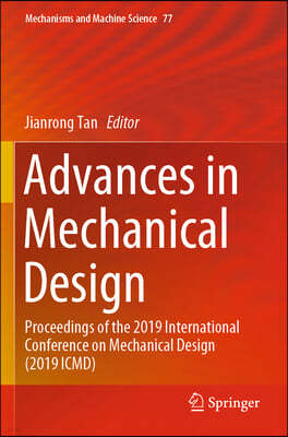 Advances in Mechanical Design: Proceedings of the 2019 International Conference on Mechanical Design (2019 ICMD)