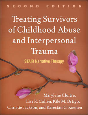 Treating Survivors of Childhood Abuse and Interpersonal Trauma, Second Edition