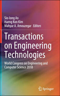 Transactions on Engineering Technologies: World Congress on Engineering and Computer Science 2018