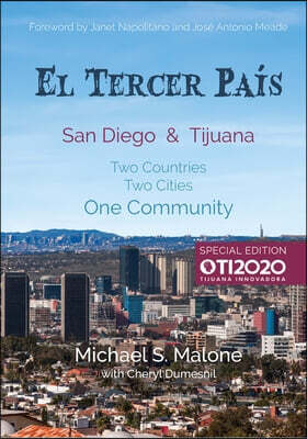 El Tercer Pais: San Diego & Tijuana: Two Countries, Two Cities, One Community