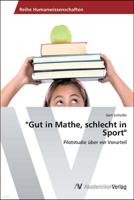 "Gut in Mathe, schlecht in Sport"