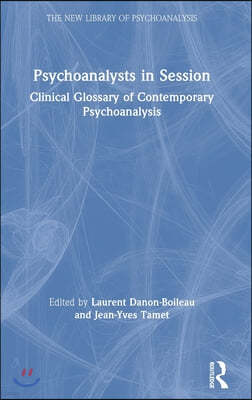 Psychoanalysts in Session: Clinical Glossary of Contemporary Psychoanalysis