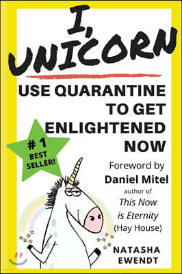 I, Unicorn: Use Quarantine to Get Enlightened Now