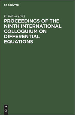 Proceedings of the Ninth International Colloquium on Differential Equations: Plovdiv, Bulgaria, 18-23 August, 1998