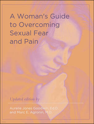 A Woman's Guide to Overcoming Sexual Fear and Pain