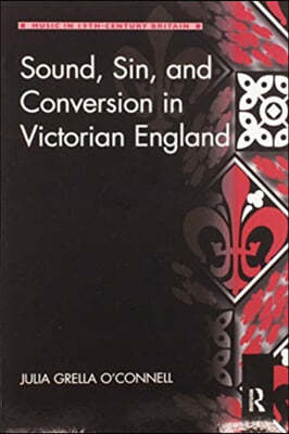 Sound, Sin, and Conversion in Victorian England