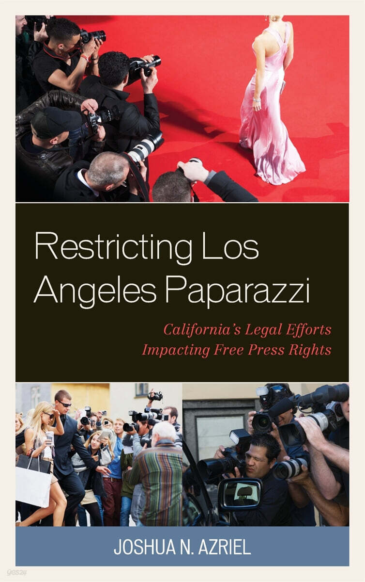Restricting Los Angeles Paparazzi: California's Legal Efforts Impacting Free Press Rights