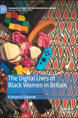 The Digital Lives of Black Women in Britain