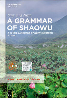 A Grammar of Shaowu: A Sinitic Language of Northwestern Fujian