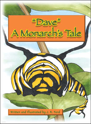 "Dave " A Monarch's Tale