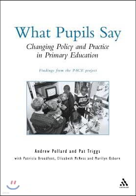 What Pupils Say: Changing Policy and Practice in Primary Education