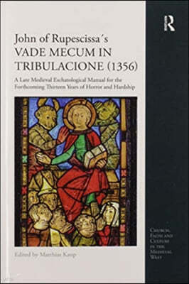 John of Rupescissa´s VADE MECUM IN TRIBULACIONE (1356)