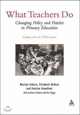 What Teachers Do: Changing Policy and Practice in Primary Education