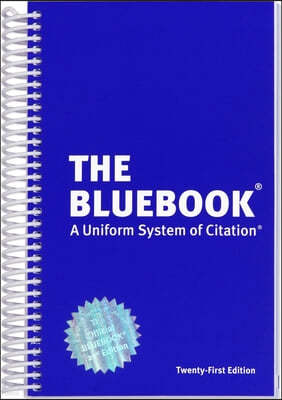 The Bluebook: A Uniform System of Citation, 21st Edition