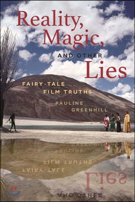 Reality, Magic, and Other Lies: Fairy-Tale Film Truths