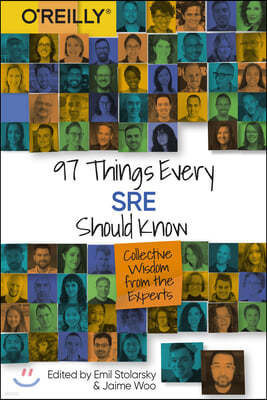 97 Things Every SRE Should Know: Collective Wisdom from the Experts