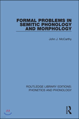 Formal Problems in Semitic Phonology and Morphology