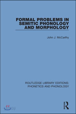 Formal Problems in Semitic Phonology and Morphology