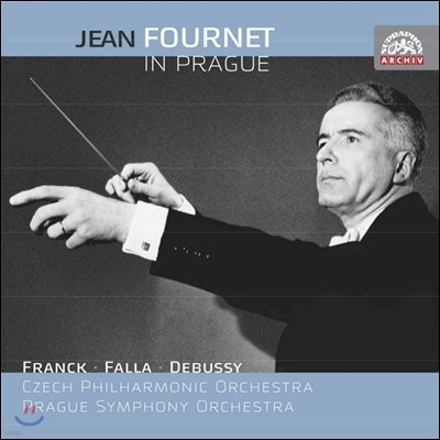 Jean Fournet 프라하의 장 푸르네 : 프랑크, 드뷔시, 파야의 관현악 작품들 (In Prague - Franck, Debussy, De Falla)