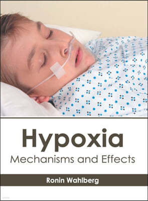 Hypoxia: Mechanisms and Effects
