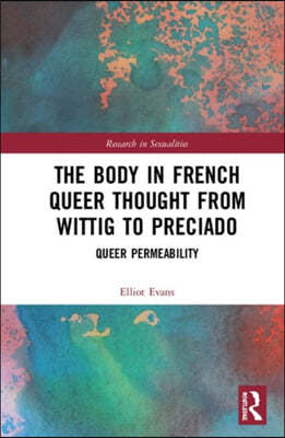 Body in French Queer Thought from Wittig to Preciado