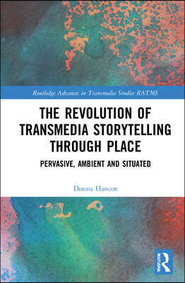 Revolution in Transmedia Storytelling through Place