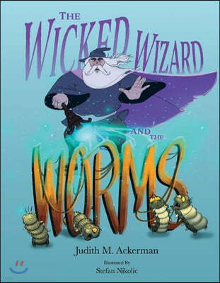 The Wicked Wizard and the Worms