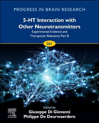 5-Ht Interaction with Other Neurotransmitters: Experimental Evidence and Therapeutic Relevance Part B: Volume 261