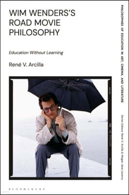 Wim Wenders's Road Movie Philosophy: Education Without Learning
