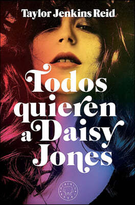 Todos Quieren a Daisy Jones / Daisy Jones & the Six