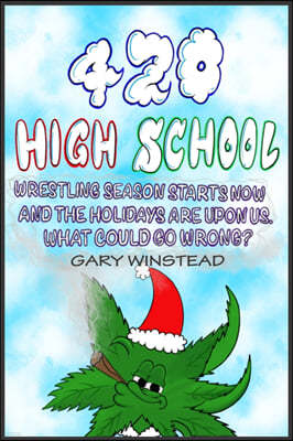 420 High School: Christmas edition
