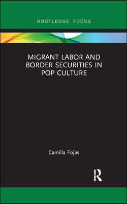 Migrant Labor and Border Securities in Pop Culture